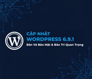 cap nhat wordpress 6 9 1 ban va bao mat bao tri quan trong 01
