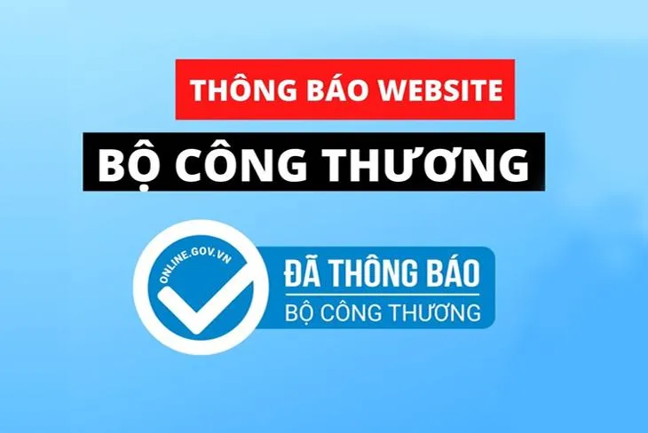 Website đã thông báo Bộ Công Thương – minh chứng pháp lý giúp tăng độ tin cậy và uy tín khi kinh doanh online.